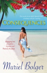 Muriel Bolger - Consequences - Will what happens on holiday ... stay on holiday?.