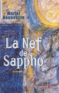 Muriel Bonneville - La nef de Sappho.