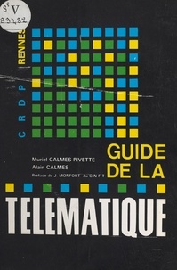 Muriel Calmes et Alain Calmes - Guide de la télématique.