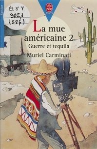 Muriel Carminati - La mue américaine N°  2 : Guerre et tequila.