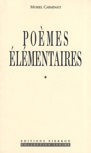 Muriel Carminati - Poèmes élémentaires.