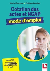 Muriel Caronne et Philippe Bordieu - Cotation des actes et NGAP - Mode d'emploi.