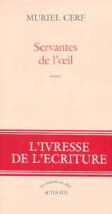 Muriel Cerf - Servantes de l'oeil.