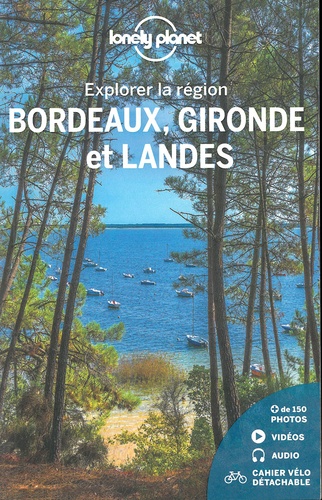 Bordeaux, Gironde et Landes 4e édition -  avec 1 Plan détachable