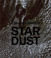Muriel Champy - Stardust / Poussières d'étoiles.