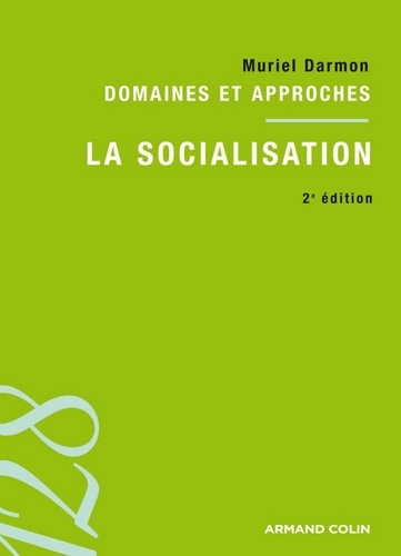 La socialisation. Domaines et approches 3e édition