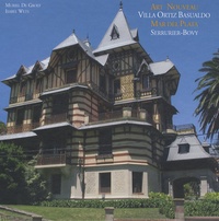 Muriel De Groef et Isabel Wets - Art Nouveau Villa Ortiz Basualdo Mar del Plata Serrurier-Bovy - Edition bilingue français-anglais.