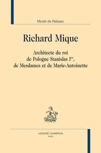 Histoiresdenlire.be Richard Mique - Architecte du roi de Pologne Stanislas Ier, de Mesdames et de Marie-Antoinette Image