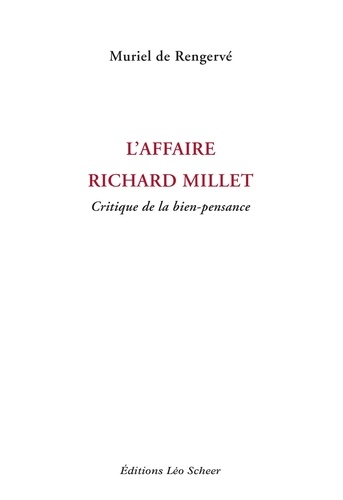 L'affaire Richard Millet. Critique de la bien-pensance  édition revue et corrigée