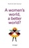 A woman's world, a better world ?