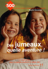 Muriel Decamps - Des jumeaux, quelle aventure ! - Le quotidien avec plusieurs enfants du même âge.