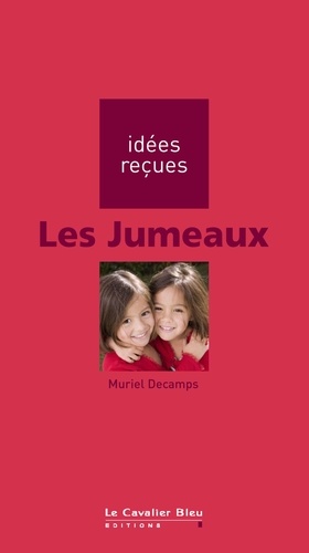 JUMEAUX (LES) -PDF. idées reçues sur les jumeaux