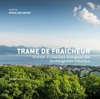 Muriel Delabarre - Trame de fraîcheur - Le projet urbain face au changement climatique.