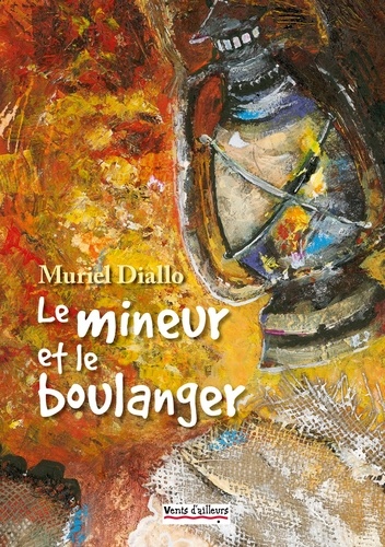 Muriel Diallo - Le mineur et le boulanger.