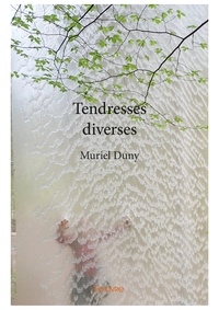 Muriel Duny - Tendresses diverses.