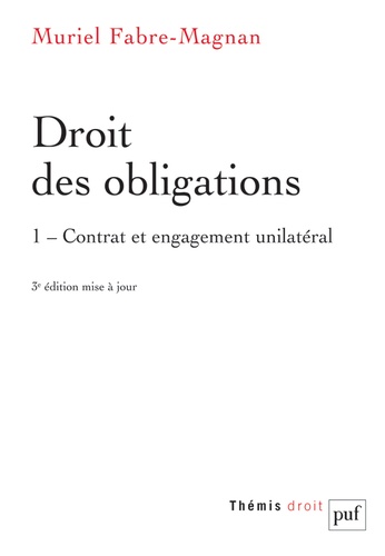Muriel Fabre-Magnan - Droit des obligations - Tome 1, contrat et engagement unilatéral.