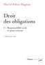 Muriel Fabre-Magnan - Droit des obligations - Tome 2, Responsabilité civile et quasi-contrats.
