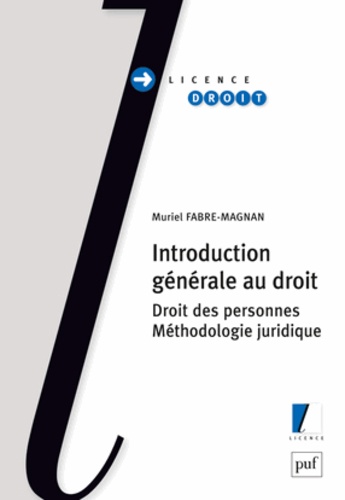 Muriel Fabre-Magnan - Introduction générale au droit - Droit des personnes, méthodologie juridique.