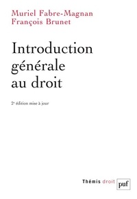 Muriel Fabre-Magnan et François Brunet - Introduction générale au droit.