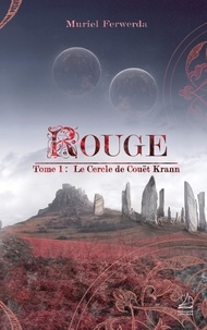 Muriel Ferwerda - Rouge Tome 1 : Le cercle de Couët Krann.
