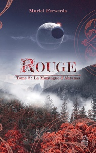 Muriel Ferwerda - Rouge Tome 2 : La montagne d'Abranas.