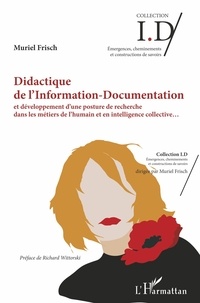 Téléchargement gratuit en ligne du livre pdf Didactique de l'Information - Documentation  - et développement d'une posture de recherche dans les métiers de l'humain et en intelligence collective