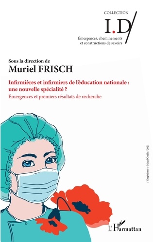 Muriel Frisch - Infirmières et infirmiers de l'éducation nationale : une nouvelle spécialité ? - Emergences et premiers résultats de recherche.