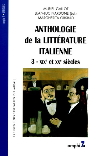 Muriel Gallot et Jean-Luc Nardone - Anthologie de la littérature italienne - Tome 3, XIXe et XXe siècles.