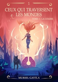 Livres audio en anglais à télécharger Ceux qui traversent les mondes - Livre 1  - La Colère in French par Muriel Gavila