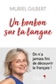 Muriel Gilbert - Un bonbon sur la langue : On n'a jamais fini de découvrir le français !.