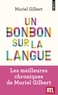 Muriel Gilbert - Un bonbon sur la langue - On n'a jamais fini de découvrir le français !.