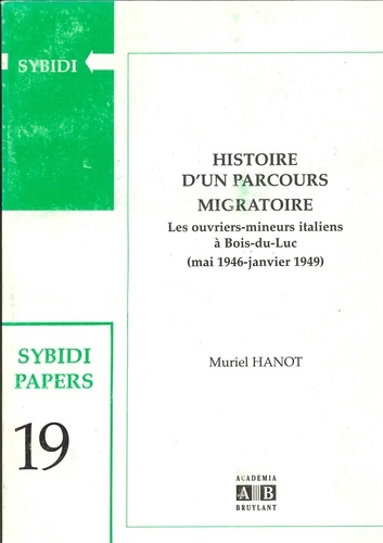 Histoire d'un parcours migratoire. Les ouvriers-mineurs italiens à Bois-du-Luc (mai 1946 - janvier 1949)