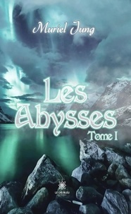 Muriel Jung - Les Abysses Tome 1 : .
