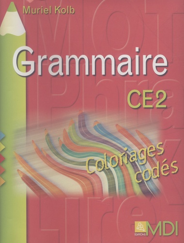 Muriel Kolb - Grammaire CE2 - Coloriages codés.