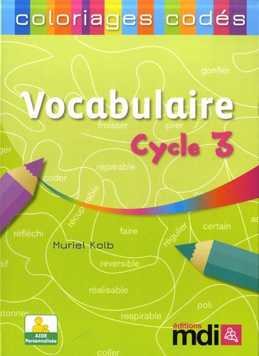 Muriel Kolb - Vocabulaire Cycle 3 - Coloriages codés.