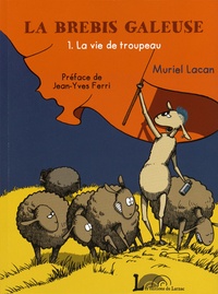 Muriel Lacan - La brebis galeuse Tome 1 : La vie de troupeau.