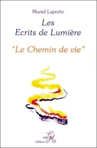 Muriel Laporte - Les écrits de lumière - Tome 4, Le chemin de vie.