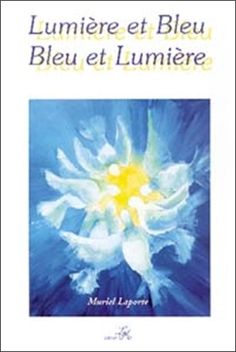 Muriel Laporte - Lumière et bleu, bleu et lumière.