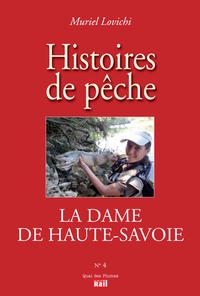 Muriel Lovichi - La dame de Haute-Savoie - Histoires de pêche.