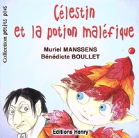 Muriel Manssens et Bénédicte Boullet - Célestin et la potion maléfique.