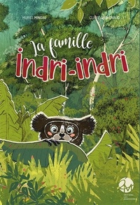 Muriel Mingau et Claire Chavenaud - La famille Indri-Indri.