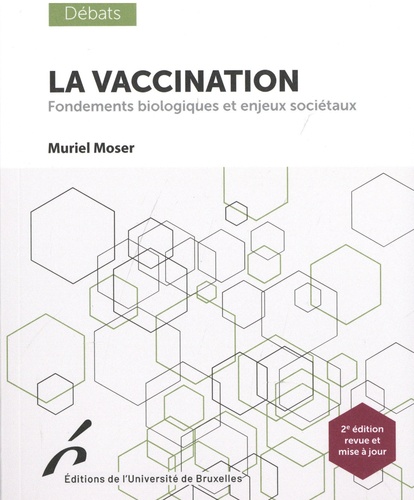 La vaccination. Fondements biologiques et enjeux de société 2e édition revue et augmentée