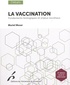 Muriel Moser - La vaccination - Fondements biologiques et enjeux de société.