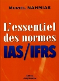 Muriel Nahmias - L'essentiel des normes IAS/IFRS.