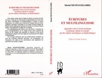 Muriel Nicot-Guillorel - Ecritures Et Multilinguisme : Apprendre A L'Ecole Ivoirienne En Francais, Dioula Ou Senufo Par Des Enfants Monolingues Ou Bi(Pluri)Lingues.