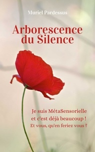 Muriel Pardessus - Arborescence du Silence.