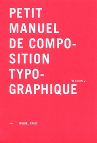 Muriel Paris - Petit manuel de composition typographique.