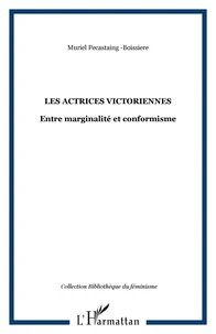 Les actrices victoriennes entre marginalité et conformisme