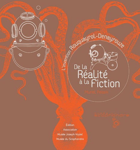 Muriel Peissik - L'Invention Rouquayrol-Denayrouze - De la réalité à la fiction.