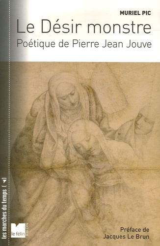 Muriel Pic - Le désir monstre - Poétique de Pierre Jean Jouve.